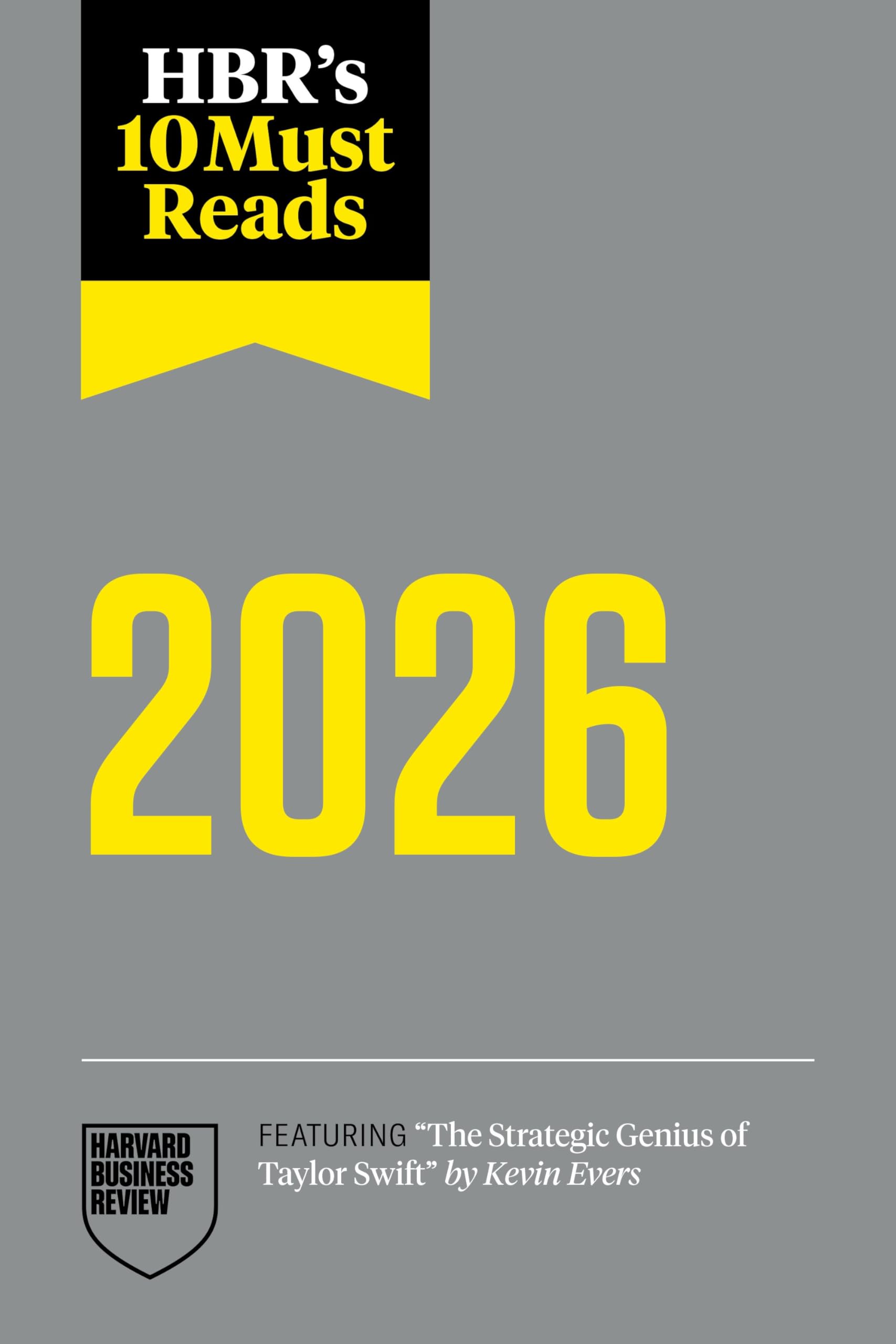 Libro: HBR's 10 Must Reads 2026: The Definitive Management Ideas of the Year from Harvard Business Review (featuring "The Strategic Genius of Taylor Swift" by Kevin Evers)