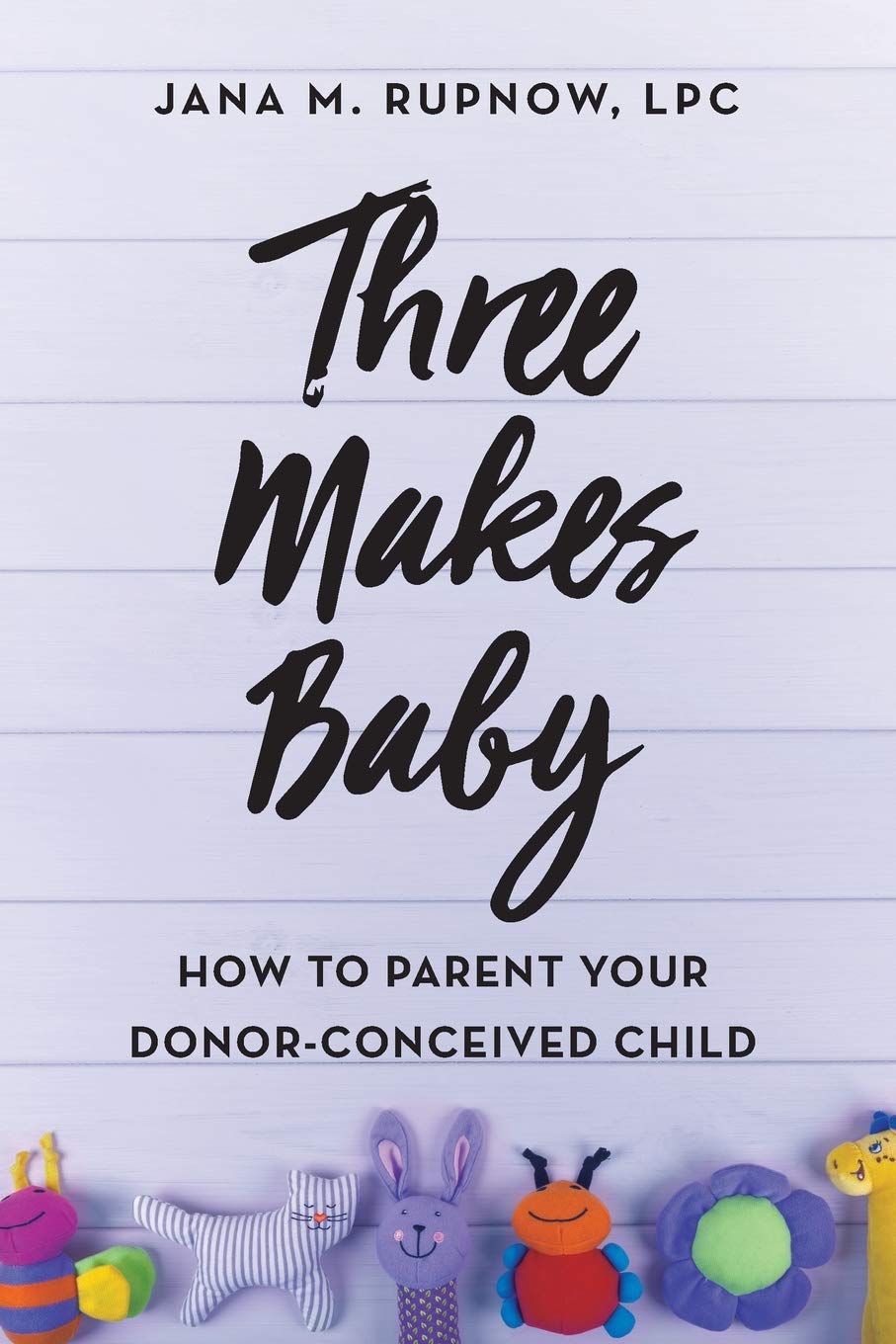 Libro: Three Makes Baby: How to Parent Your Donor-Conceived Child