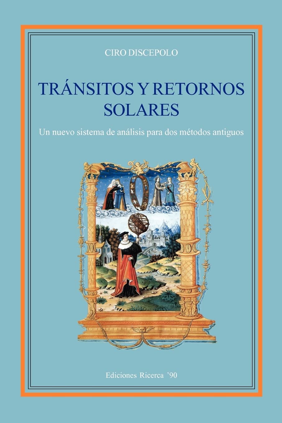 Libro: Transitos y Retornos Solares: Un nuevo sistema de analisis para dos metodos antiguos: Volume 1