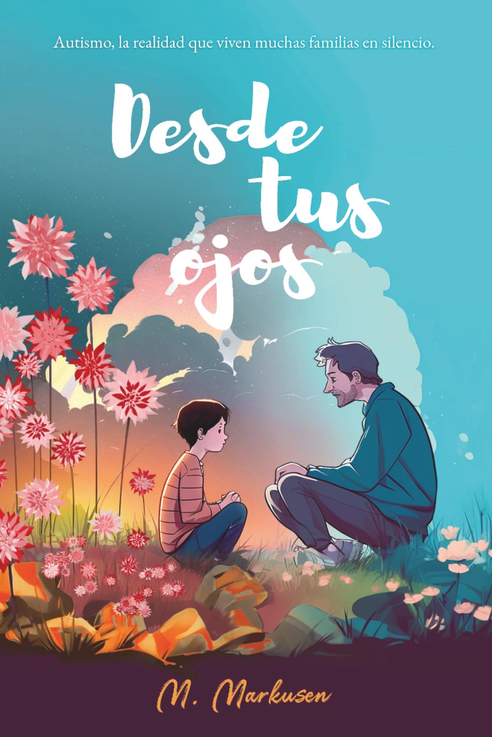 Libro: Desde tus ojos: La historia real de un padre descubriendo el autismo