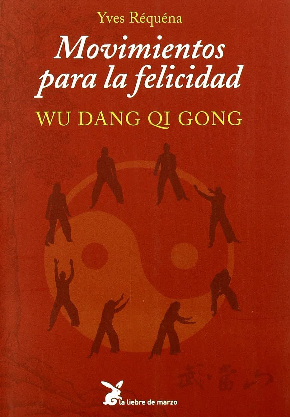 Libro: Movimientos para la felicidad: Wu Dang Qi Gong