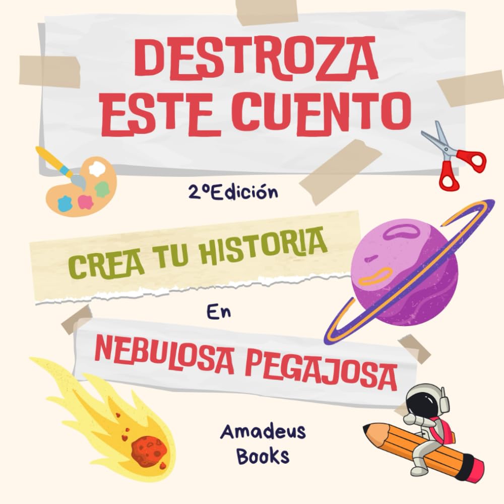 Libro: Destroza este cuento: Nebulosa pegajosa Cuento interactivo a partir de 5 años: Libro juego del espacio para aumentar la creatividad y la imaginación (Spanish Edition)