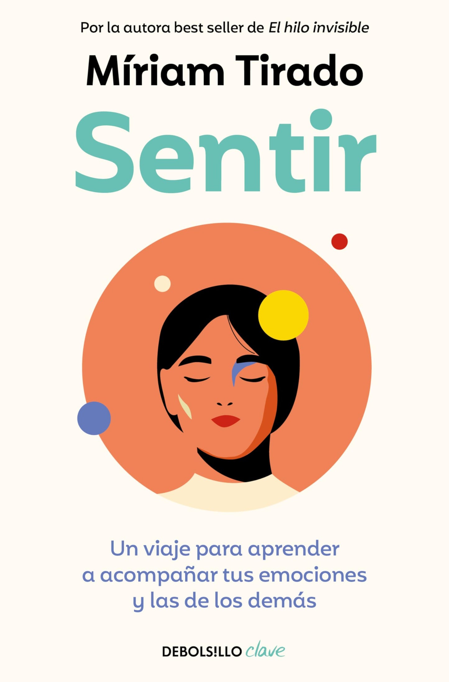 Libro: Sentir: Un viaje para aprender a acompañar tus emociones y las de los demás (Clave)