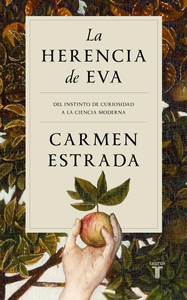 Libro: La herencia de Eva: Del instinto de curiosidad a la ciencia moderna (Pensamiento)