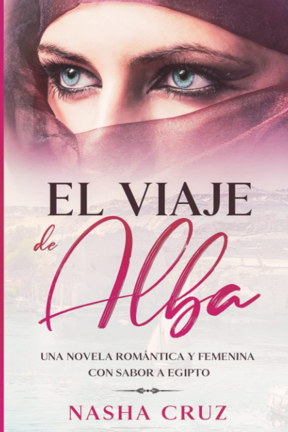 Libro: El viaje de Alba: Una novela romántica y femenina con sabor a Egipto (Spanish Edition)