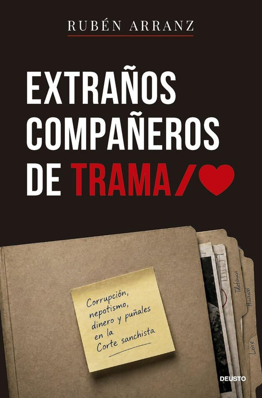 Extraños compañeros de trama: Corrupción, nepotismo, dinero y puñales en la Corte sanchista (Deusto)
