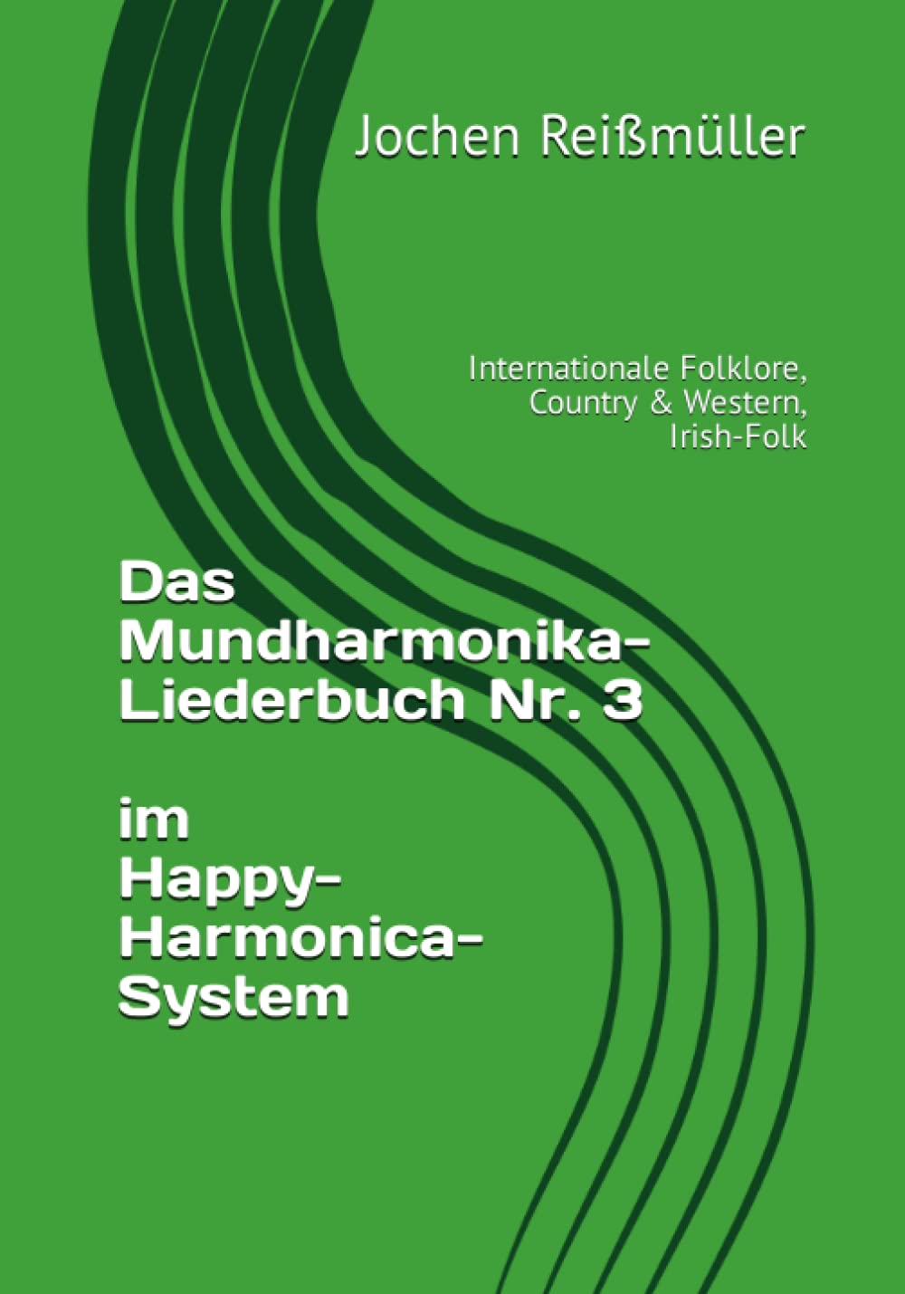 Libro: Das Mundharmonika-Liederbuch Nr. 3 im Happy-Harmonica-System: Internationale Folklore, Country & Western, Irish-Folk