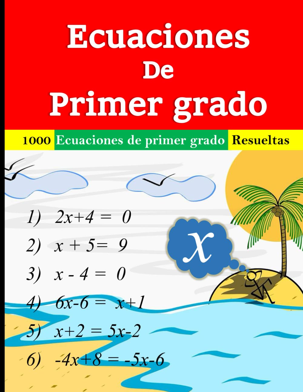 Libro: Ecuaciones de primer grado: 1000 Ecuaciones de primer grado resueltas