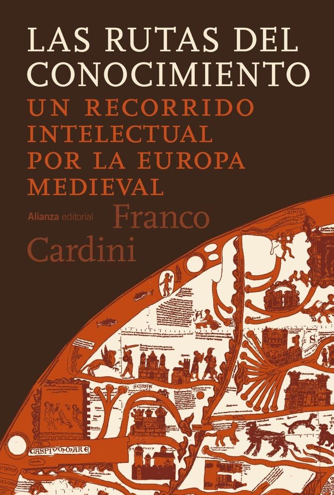 Libro: Las rutas del conocimiento: Un recorrido intelectual por la Europa medieval (Alianza Ensayo)