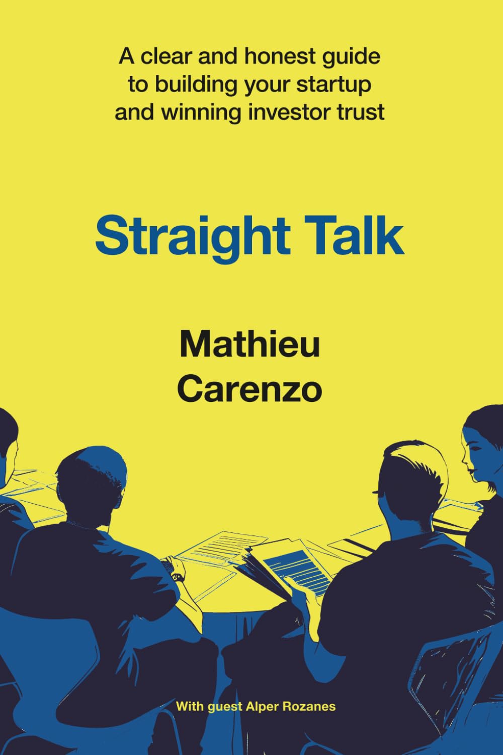 Libro: Straight Talk: A clear and honest guide to building your startup and winning investor trust