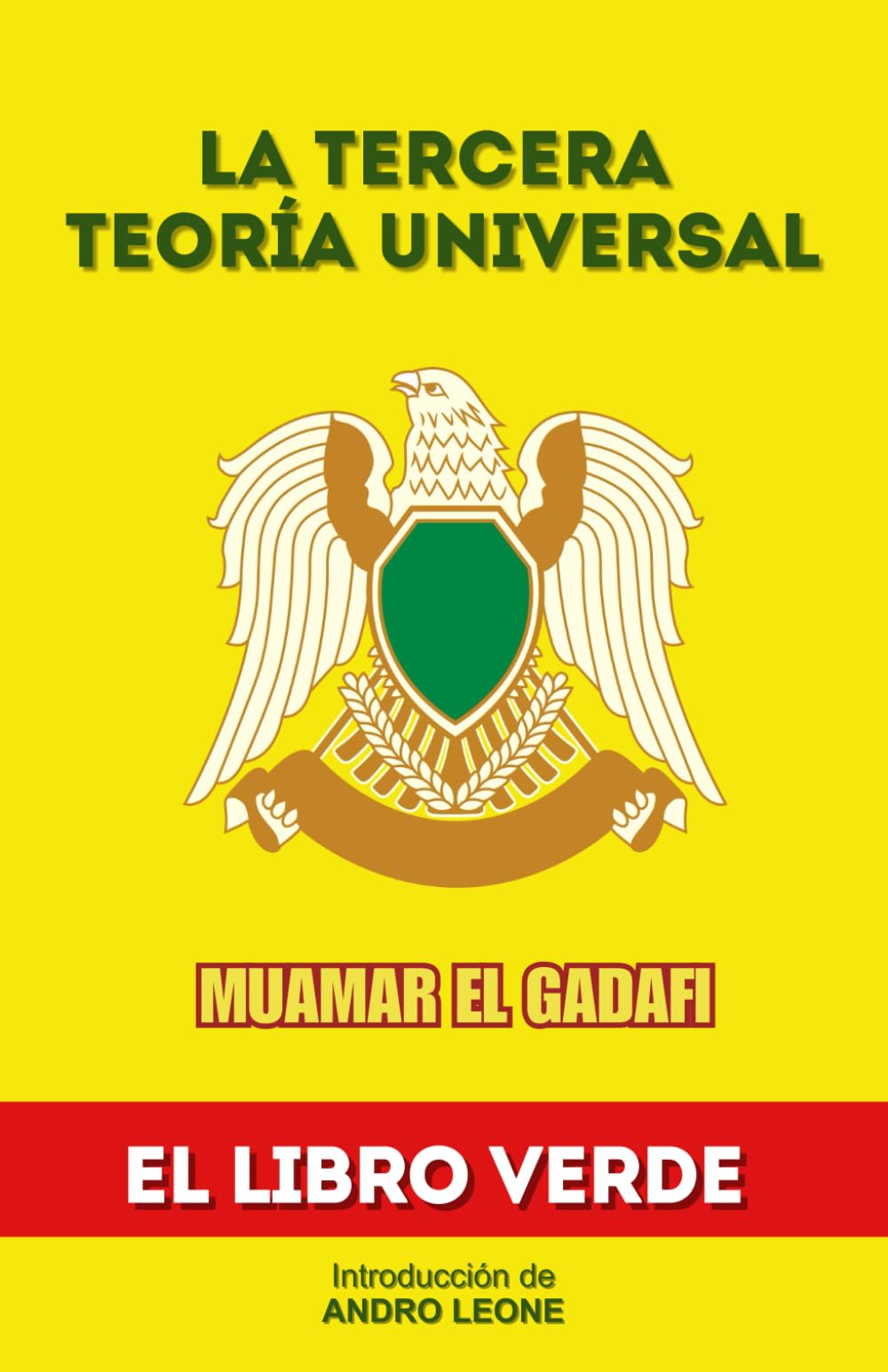 La Tercera Teoría Universal: El Libro Verde de Muamar el Gadafi