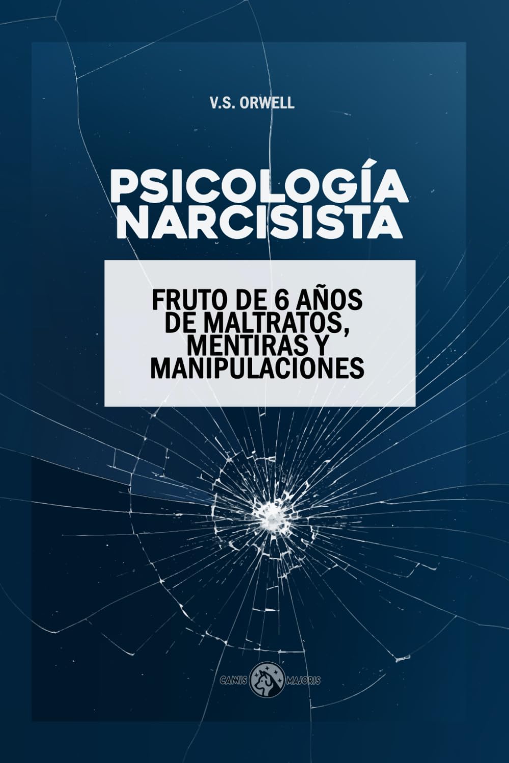 Libro: Psicología Narcisista: 6 Años de Maltratos, Mentiras y Manipulaciones | Empáticos Estrella y Narcisistas | Abuso Pasivo-Agresivo | Gaslighting, ... (Psicología del cambio) (Spanish Edition)