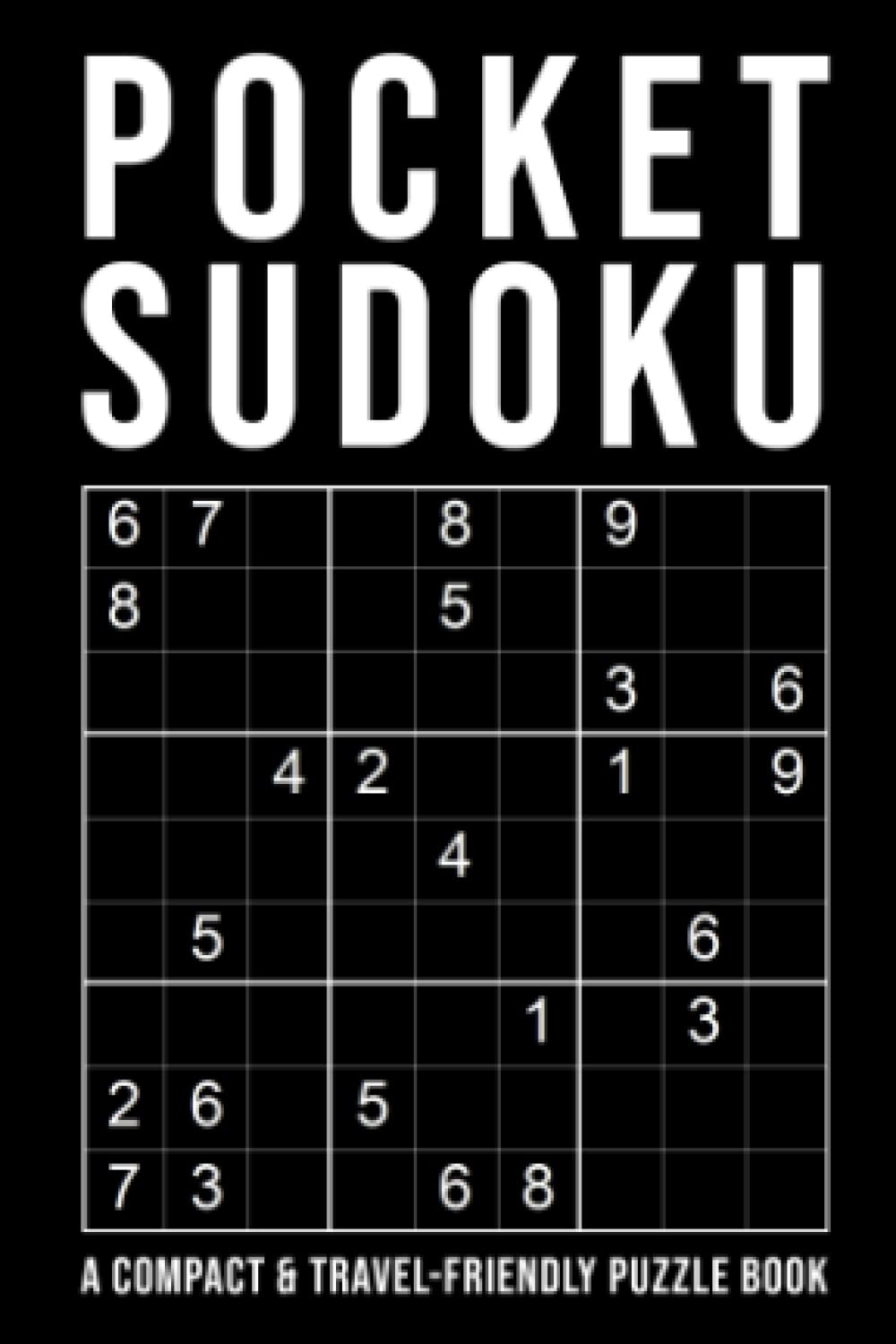 Libro: Pocket Sudoku - a compact & travel-friendly puzzle book: only 4 x 6 inches in size | 5 Difficulty Levels | easy - normal - hard - very hard - extreme | 150+ Grids With Answers At The Back