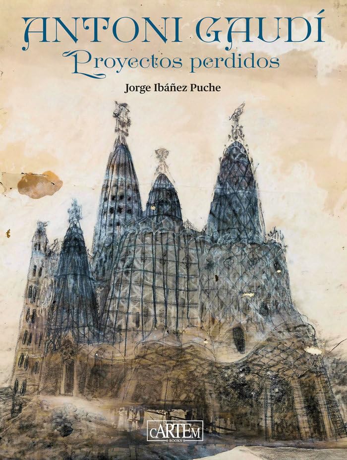 Libro: Antoni Gaudí: Proyectos perdidos