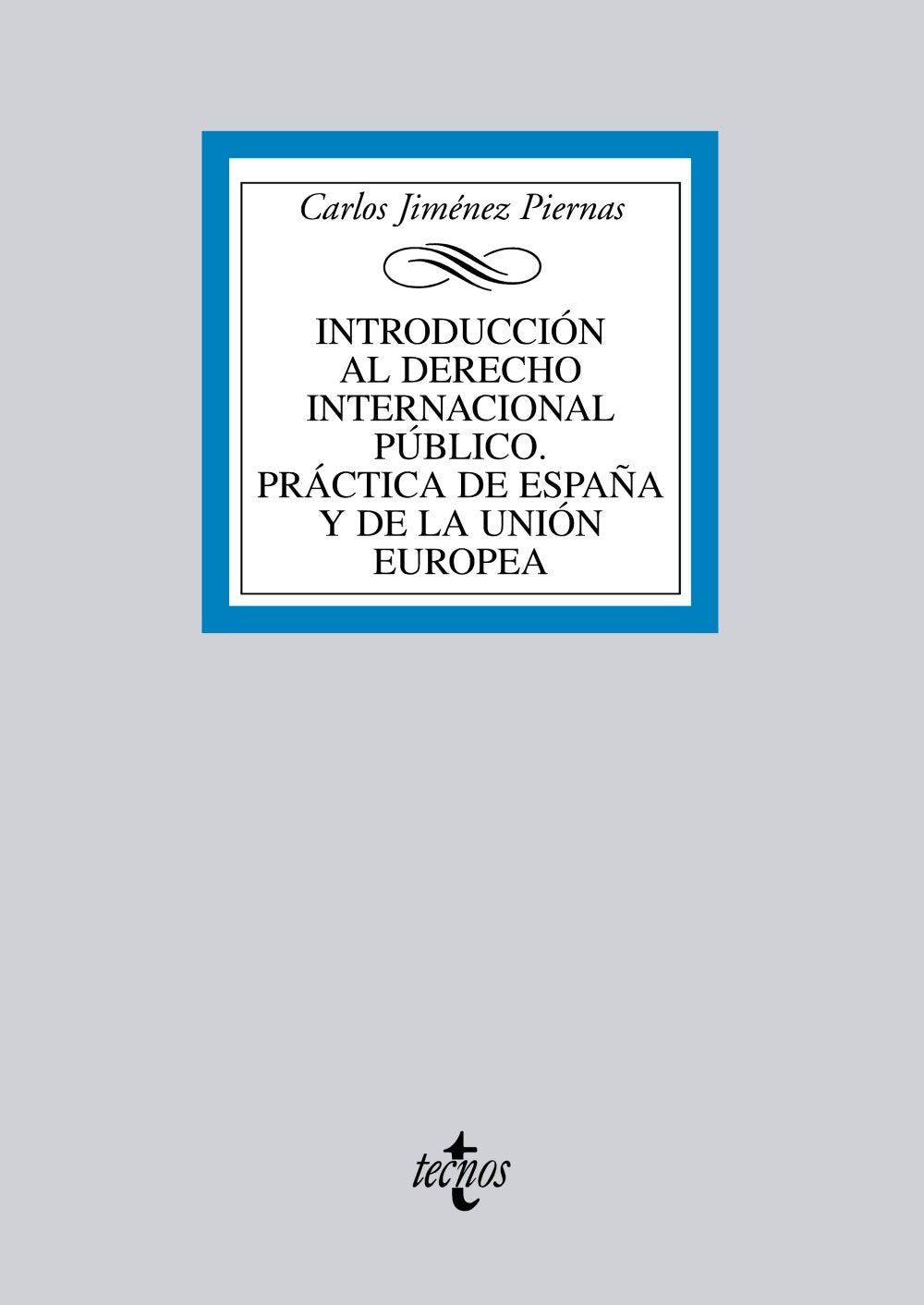 Libro: Introducción al Derecho Internacional Público. Práctica de España y de la Unión Europea (Spanish Edition)