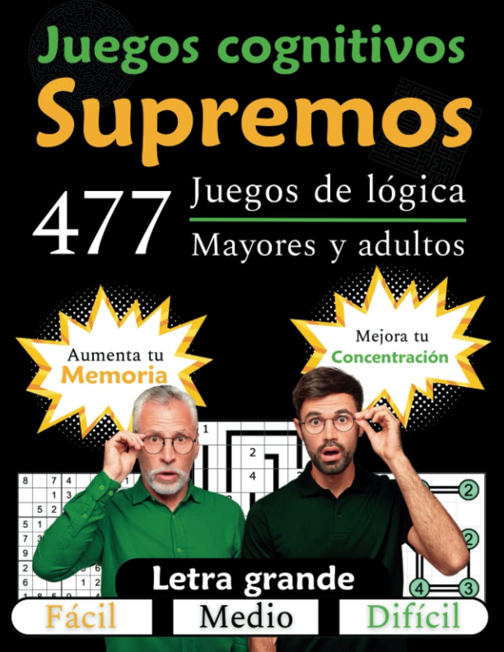 Libro: Supremos juegos cognitivos para mayores y adultos: 477 divertidos y desafiantes juegos de lógica para tu cerebro | Aumenta tu memoria y mejora tu ... Ideal para Alzheimer o TDAH (Spanish Edition)