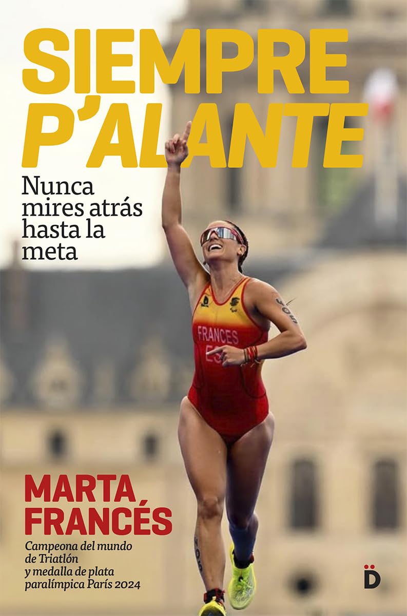 Libro: Siempre p'alante: Nunca mires atrás hasta la meta (Crecimiento personal)