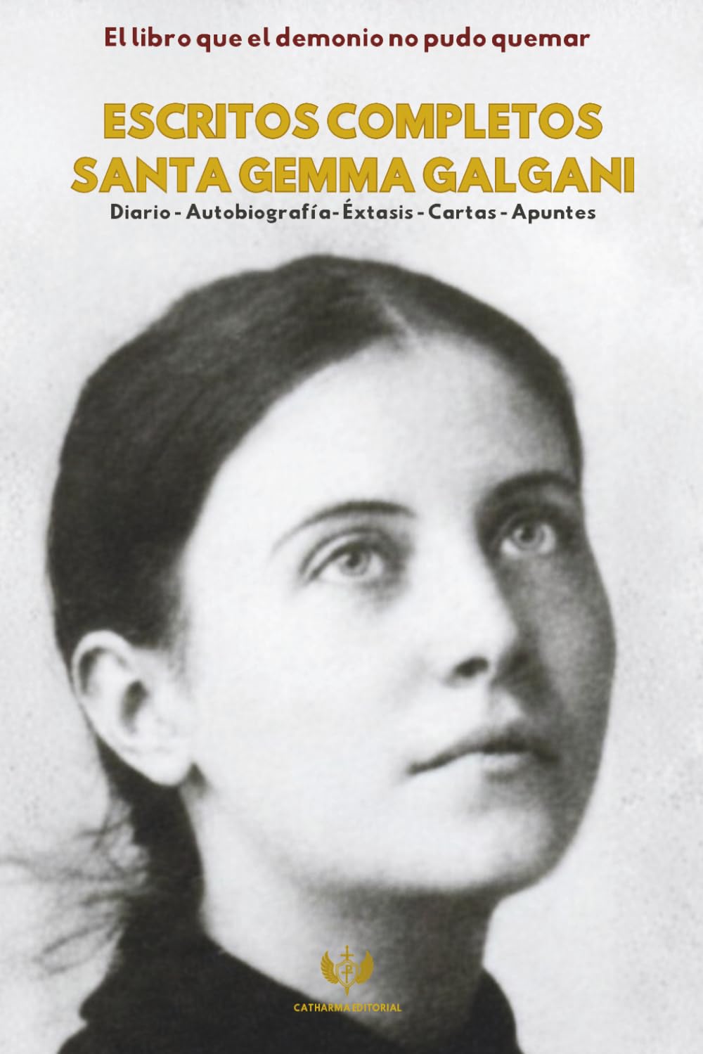 Libro: Escritos Completos de Santa Gemma Galgani: El libro que el demonio no pudo quemar (STA GEMMA GALGANI Y LOS PASIONISTAS)