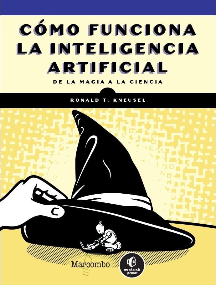 Libro: Cómo funciona la inteligencia artificial: De la magia a la ciencia