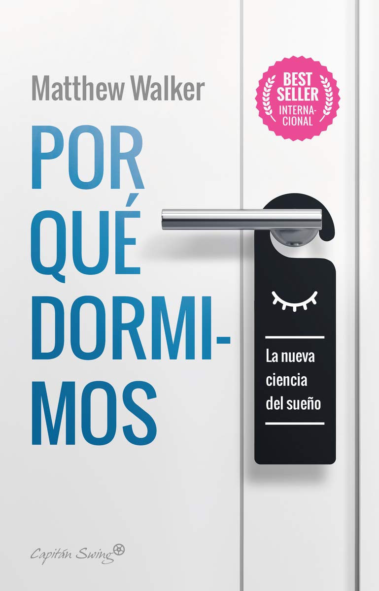 Por qué dormimos: LA NUEVA CIENCIA DEL SUEÑO (ENSAYO)