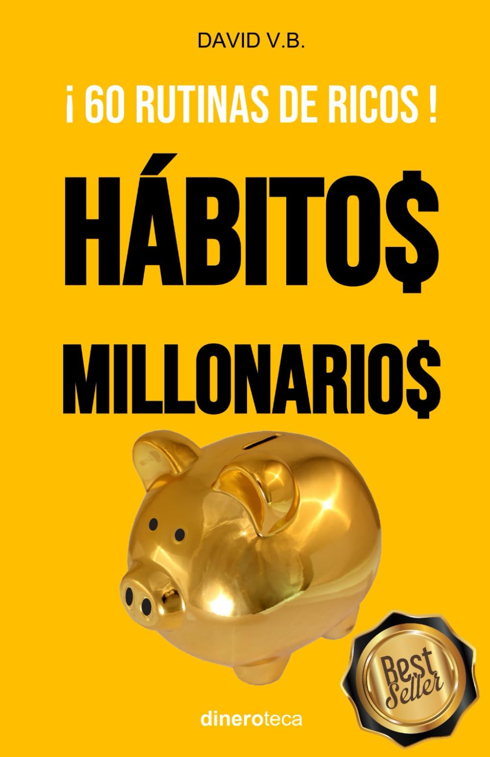 Libro: HÁBITOS MILLONARIOS: 60 rutinas de ricos (LIBRO$ MILLONARIO$)