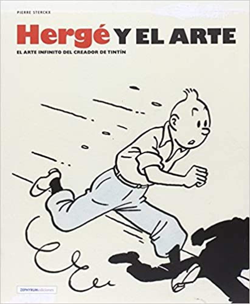 Libro: Hergé y el arte: El arte infinito del creador de Tintín
