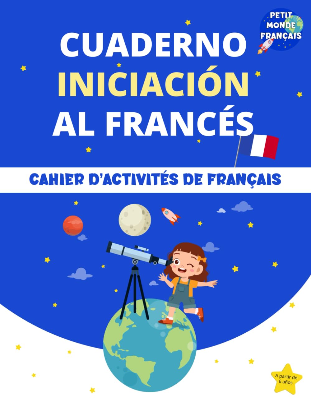 Libro: Cuaderno de actividades: Iniciación al francés: Aprende francés desde cero con actividades divertidas para niños a partir de 6 años: letras, números, colores, días, meses y más