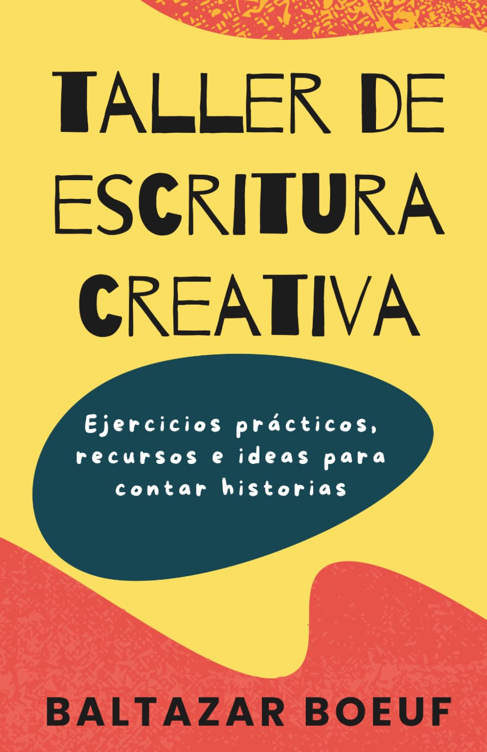 Libro: Taller de escritura creativa: Ejercicios prácticos, recursos e ideas para contar historias (Curso de escritura creativa. Caja de herramientas para escribir una novela.) (Spanish Edition)