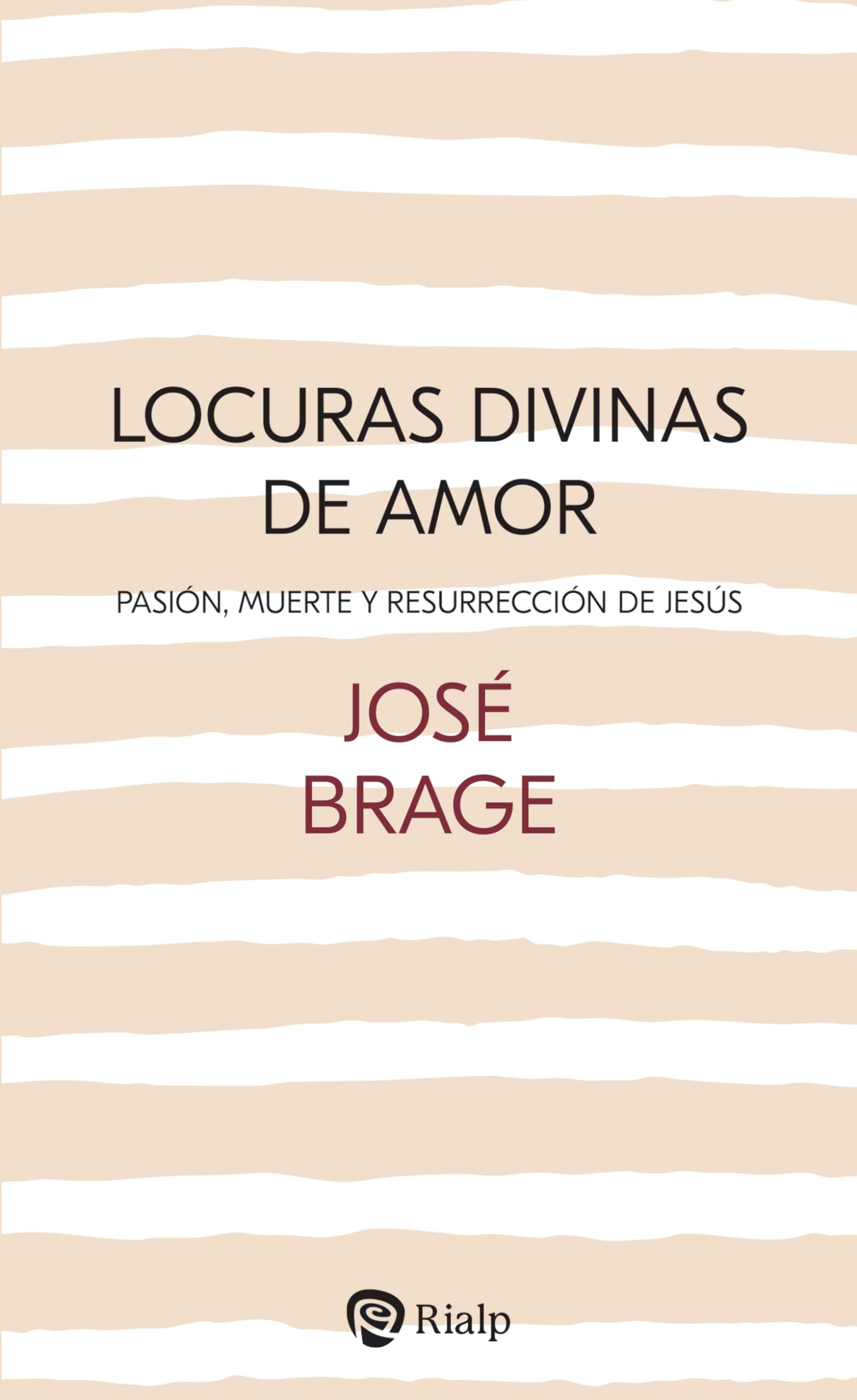 Libro: Locuras divinas de amor: Pasión, Muerte y Resurrección de Jesús (Religión. Fuera de Colección)