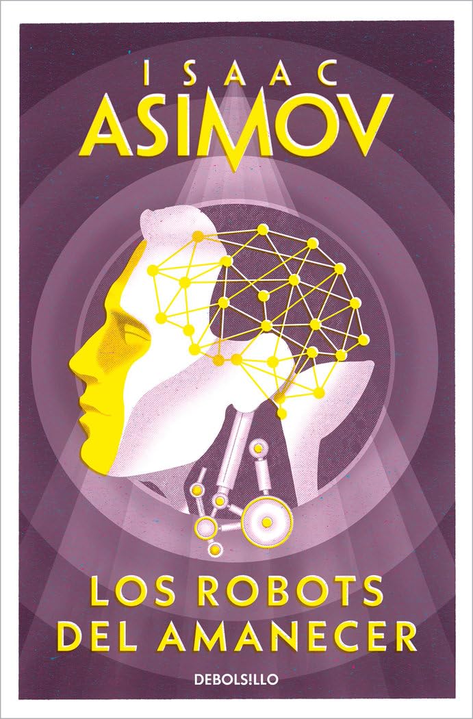 Libro: Los robots del amanecer (Serie de los robots 4) (Best Seller)