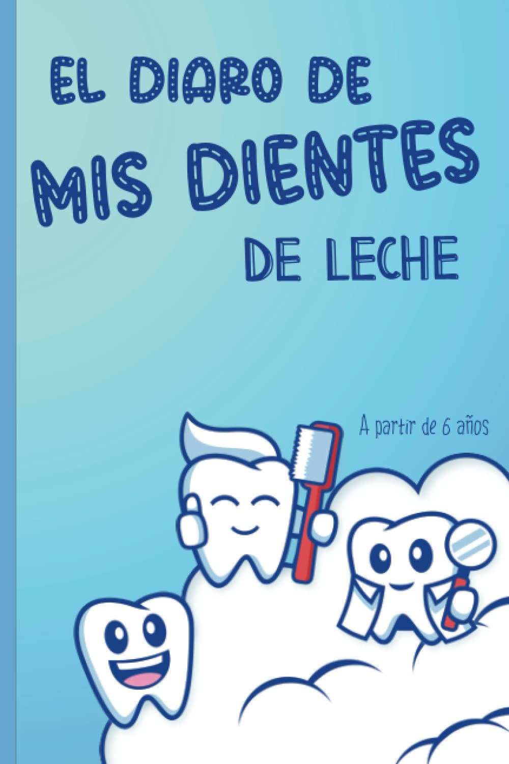 Libro: El diario de mis dientes de leche: Cuaderno para anotar cuando pasa el Ratoncito Pérez