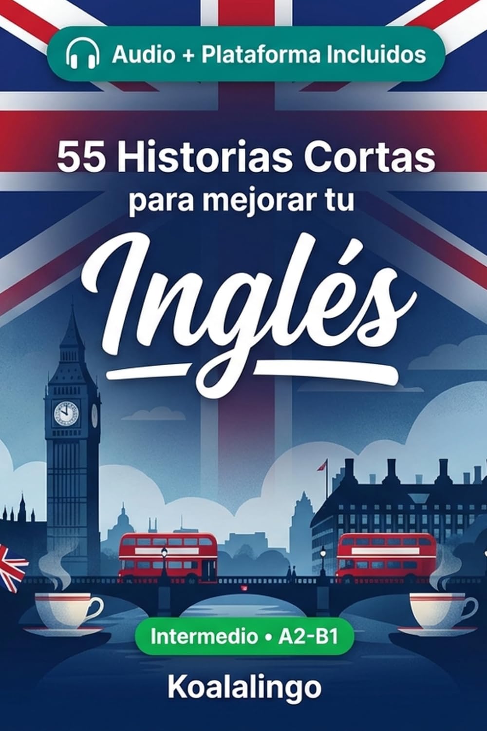 Libro: 55 cuentos bilingües para mejorar tu ingles para intermedios: Mejora tu vocabulario, lectura y comprensión escrita con ejercicios para estudiantes y adultos de nivel A2-B1 (Spanish Edition)