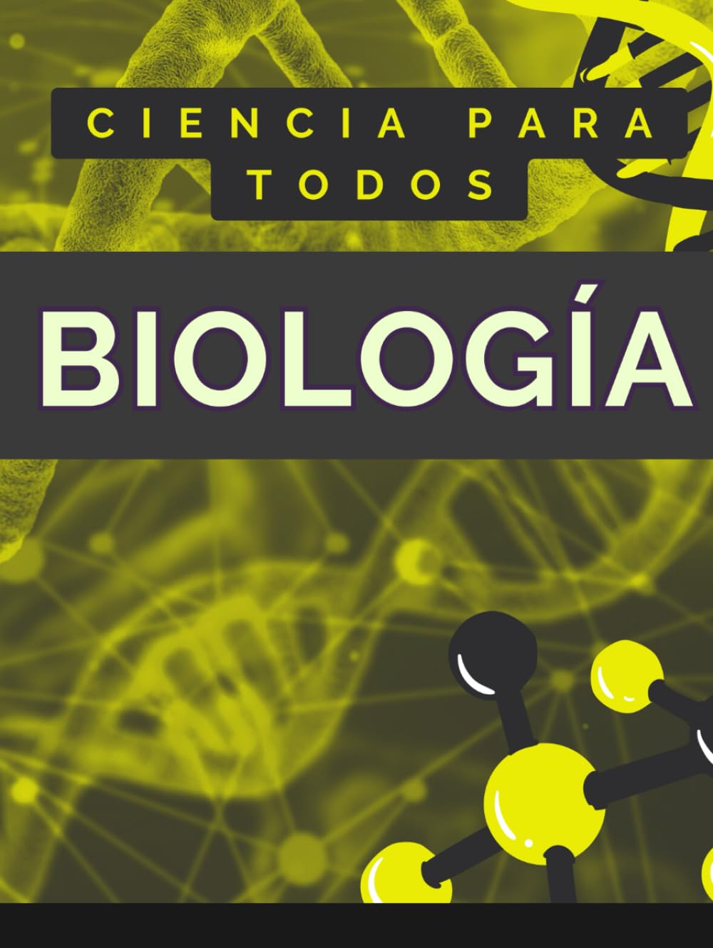 Libro: BIOLOGÍA. TODO EN UN LIBRO: Aprende biología desde cero. Libro completo sobre lo fundamental de la biología (TODO SOBRE CIENCIA)