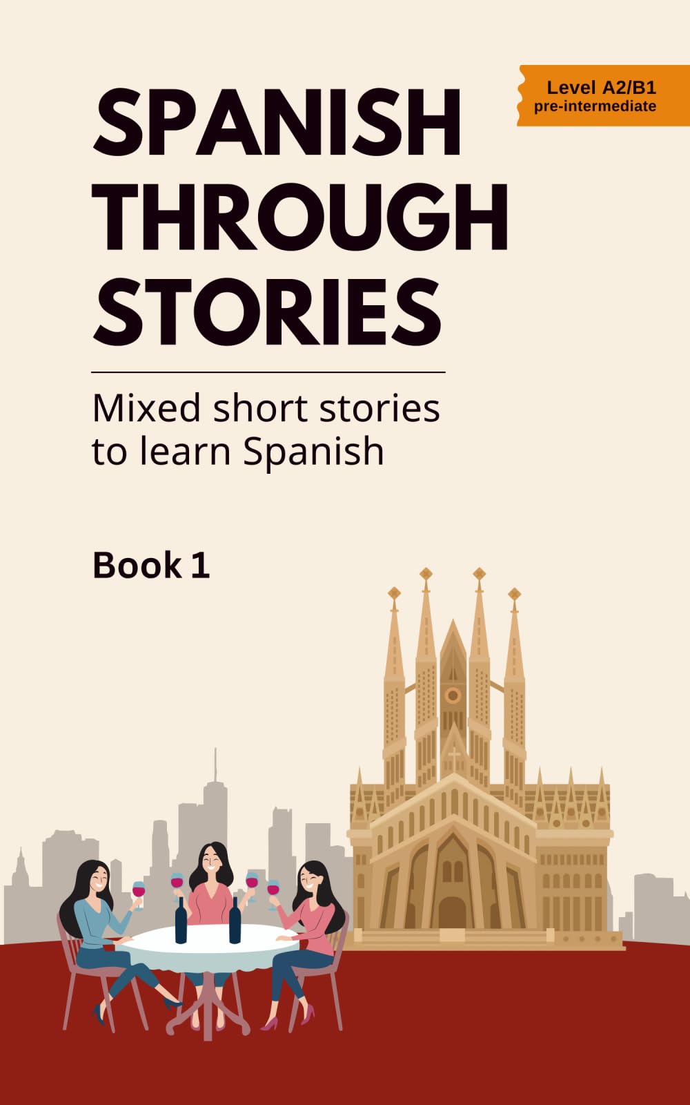 Libro: Spanish Through Stories - Book 1: Mixed short stories to learn Spanish (A2/B1)