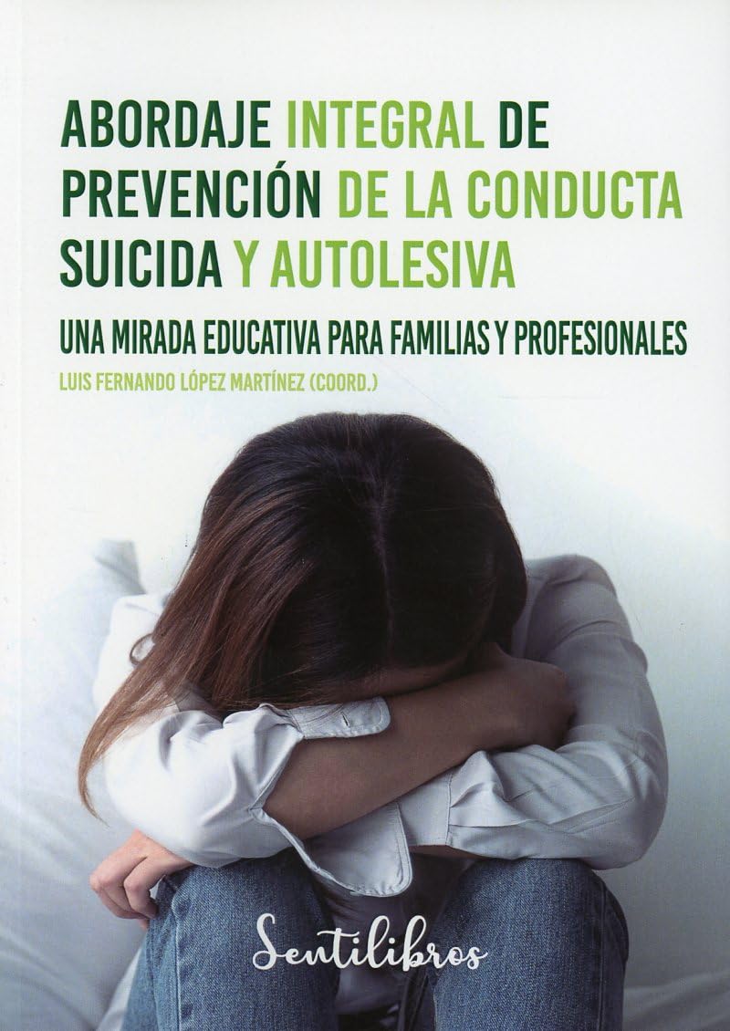 Libro: Abordaje integral de prevención de la conducta suicida y autolesiva: Suicidio y autolesión (SENTILIBROS)
