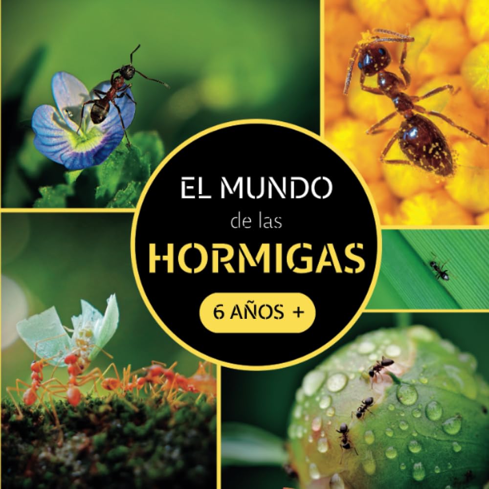 Libro: El Mundo de las Hormigas: Libro documental de animales sobre las hormigas para niños a partir de 6 años (Spanish Edition)