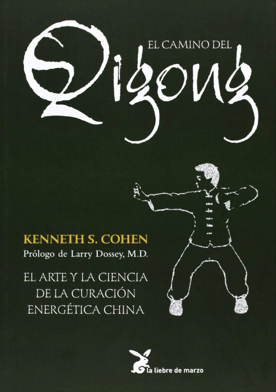 Camino del Qigong: El arte y la ciencia de la curación energética china (CUERPO Y CONSCIENCIA)