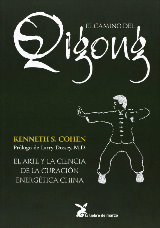 Camino del Qigong: El arte y la ciencia de la curación energética china (CUERPO Y CONSCIENCIA)