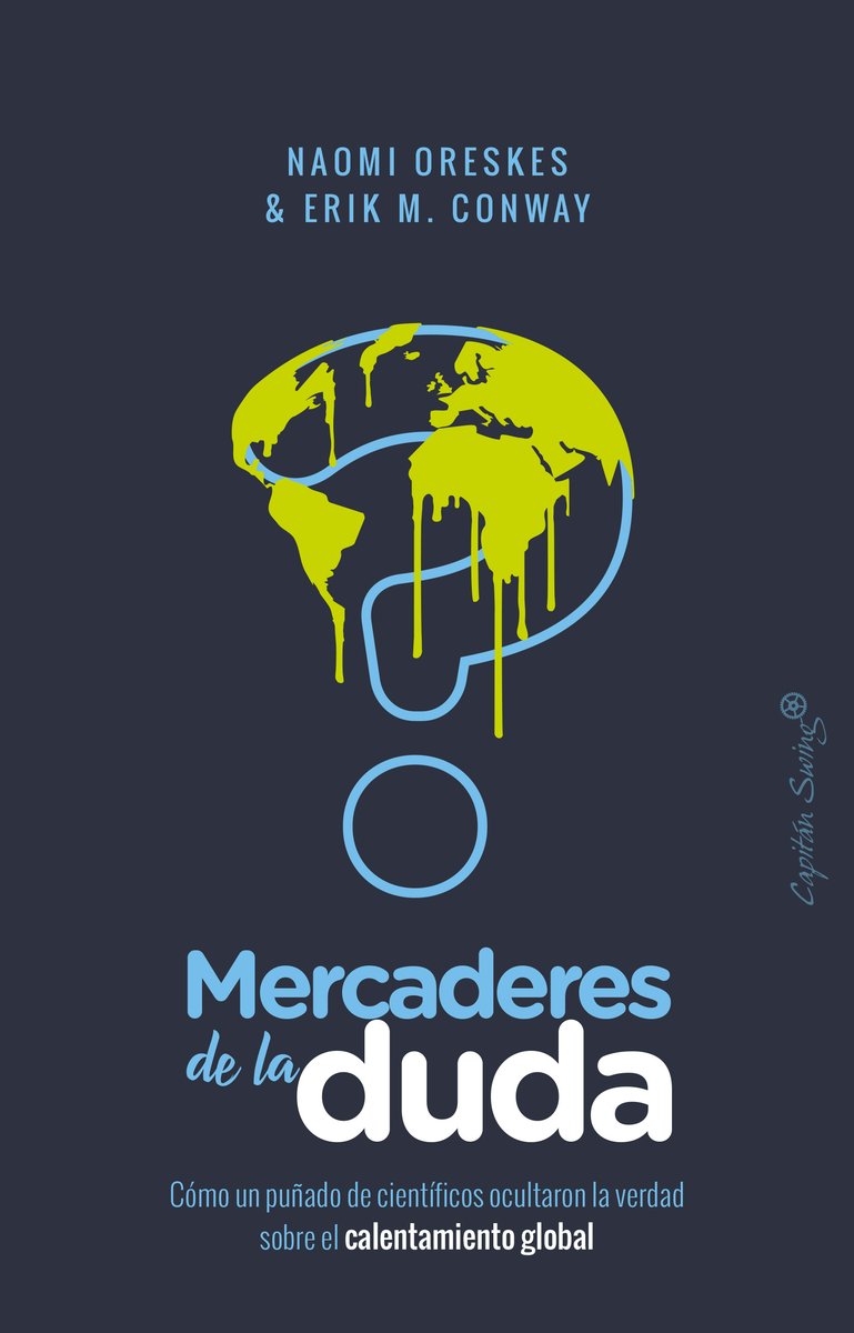 Libro: Mercaderes de la duda: Como un puñado de científicos ocultaron la verdad sobre el c (ENSAYO)