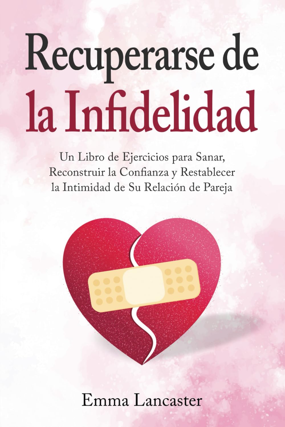 Libro: Recuperarse de la infidelidad: Un libro de ejercicios para sanar, reconstruir la confianza y restablecer la intimidad de su relación de pareja (Habilidades interpersonales) (Spanish Edition)