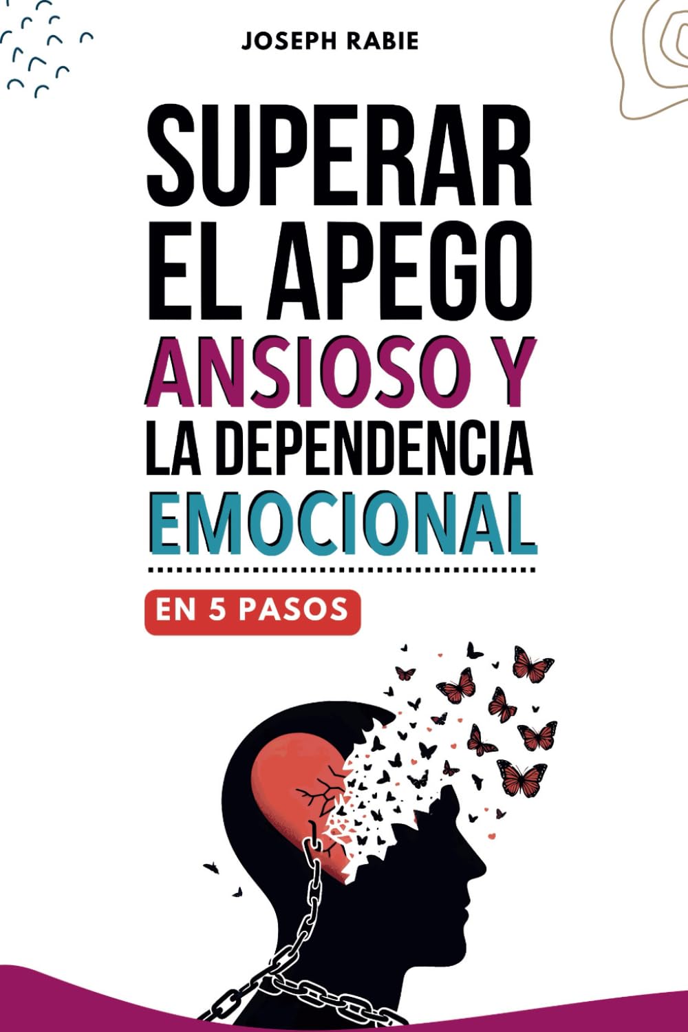 Libro: Superar el apego ansioso y la dependencia emocional en 5 etapas