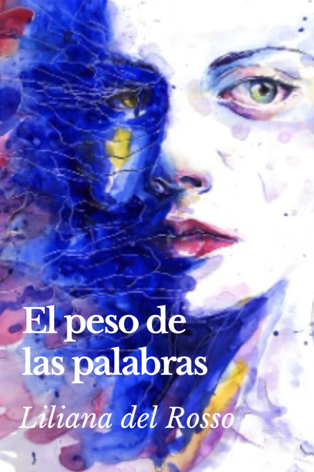Libro: El peso de las palabras: Cuando la literatura reescribe el pasado (Nada tan bello como la ficción)