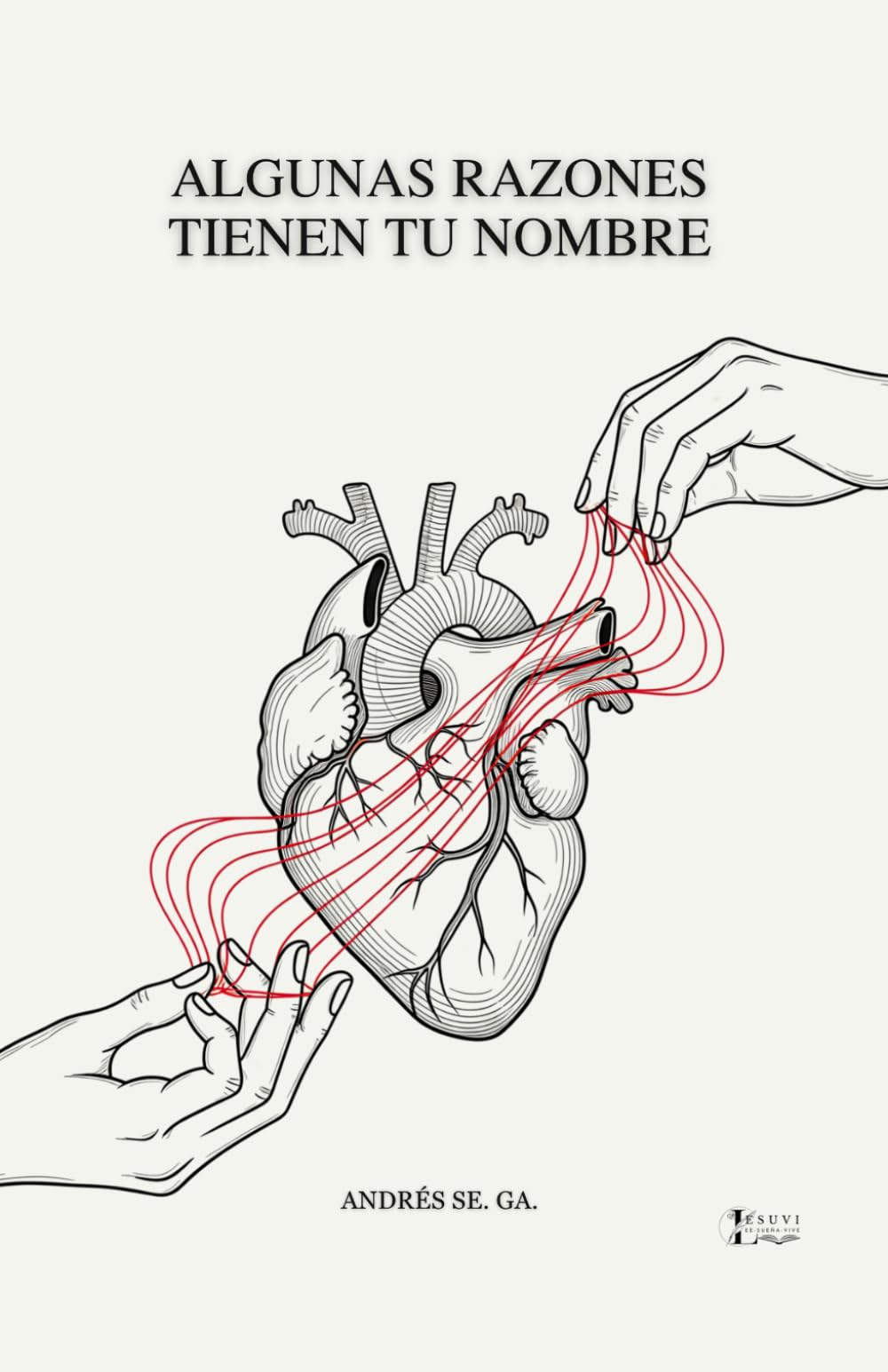 Libro: ALGUNAS RAZONES TIENEN TU NOMBRE: (PROSA POETICA) POESIA EN ESPAÑOL.: UN LIBRO DE POESIA EN ESPAÑOL, CON MAS DE 20 POEMAS DE AMOR, DESAMOR Y PERDIDA; ... y Ausencia: La Poesía que Abraza tu Corazón)