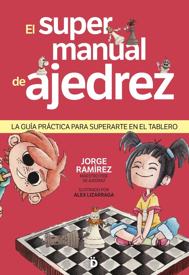 Libro: El supermanual de ajedrez: La gran guía para superarte sobre el tablero (Ajedrez para todos)