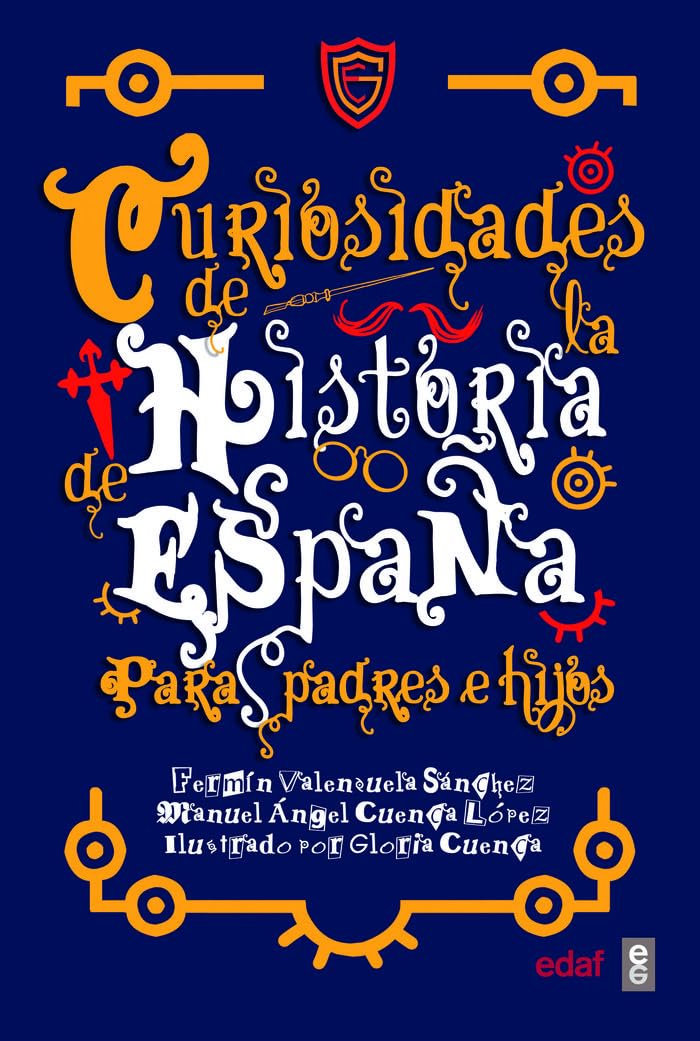 Libro: Curiosidades de la historia de España para padres e hijos (Spanish Edition)