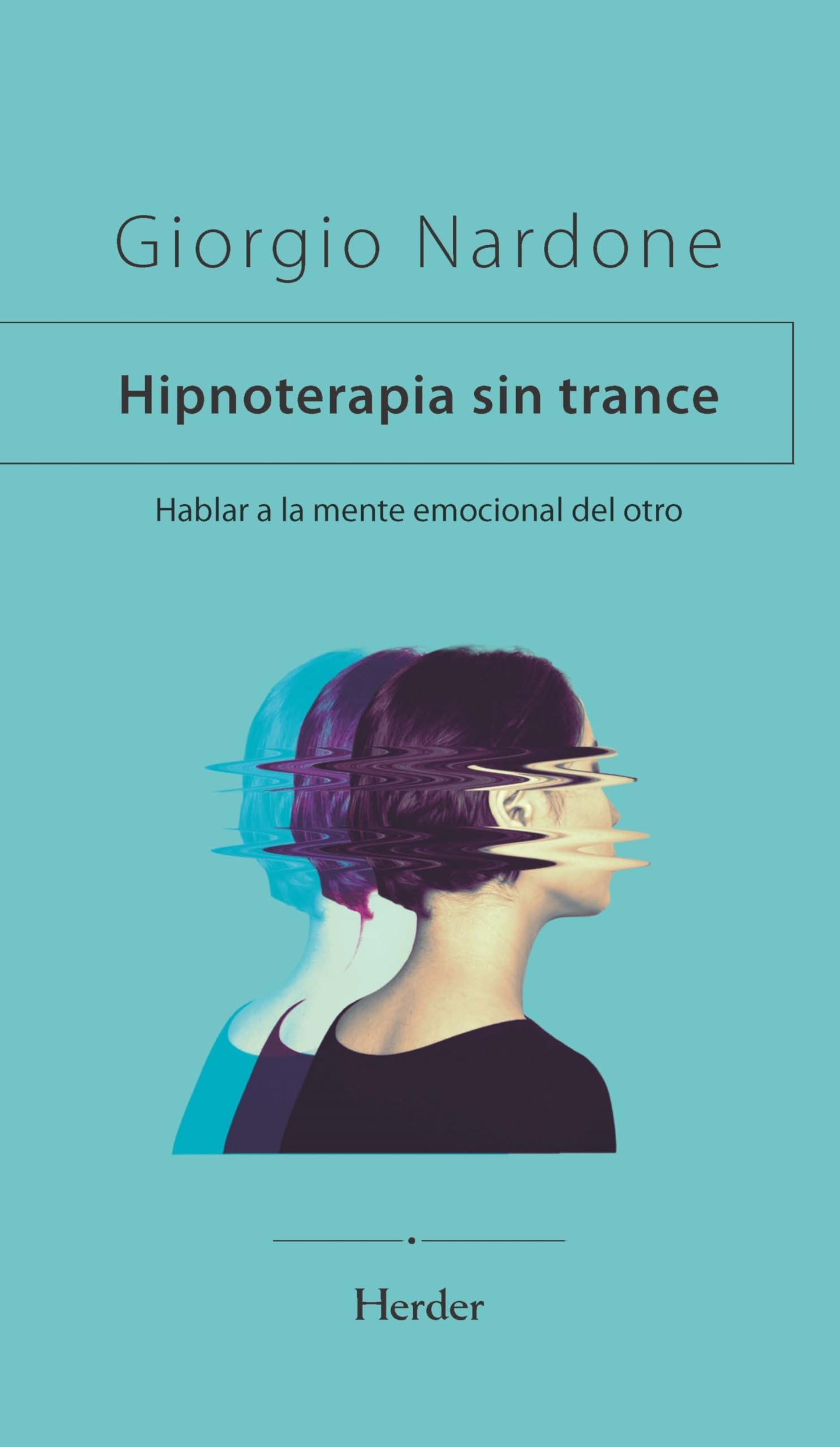 Libro: Hipnoterapia sin trance: Hablar a la mente emocional del otro (Enfoque Estratégico) (Spanish Edition)