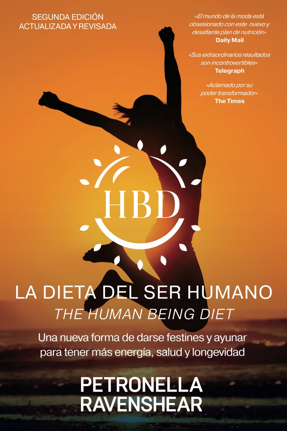 Libro: La Dieta Del Ser Humano - The Human Being Diet: Una nueva manera de darse festines y ayunar para conseguir energía, salud y longevidad (y además, también le adelgazará) (Spanish Edition)