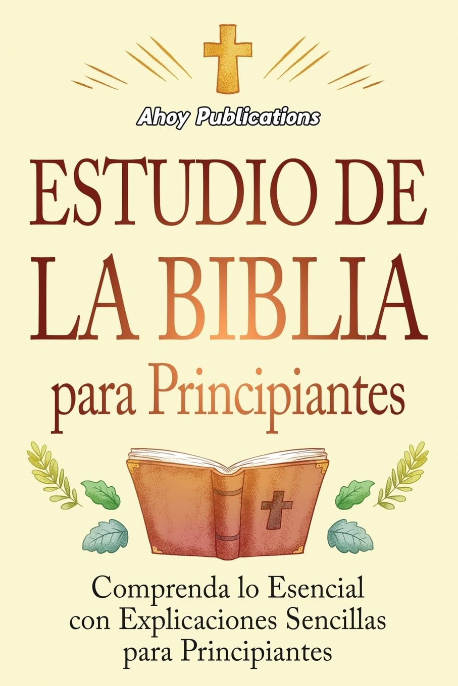 Libro: Estudio de la Biblia para principiantes: Comprenda lo esencial con explicaciones sencillas para principiantes (Colección de Historias Curiosas)