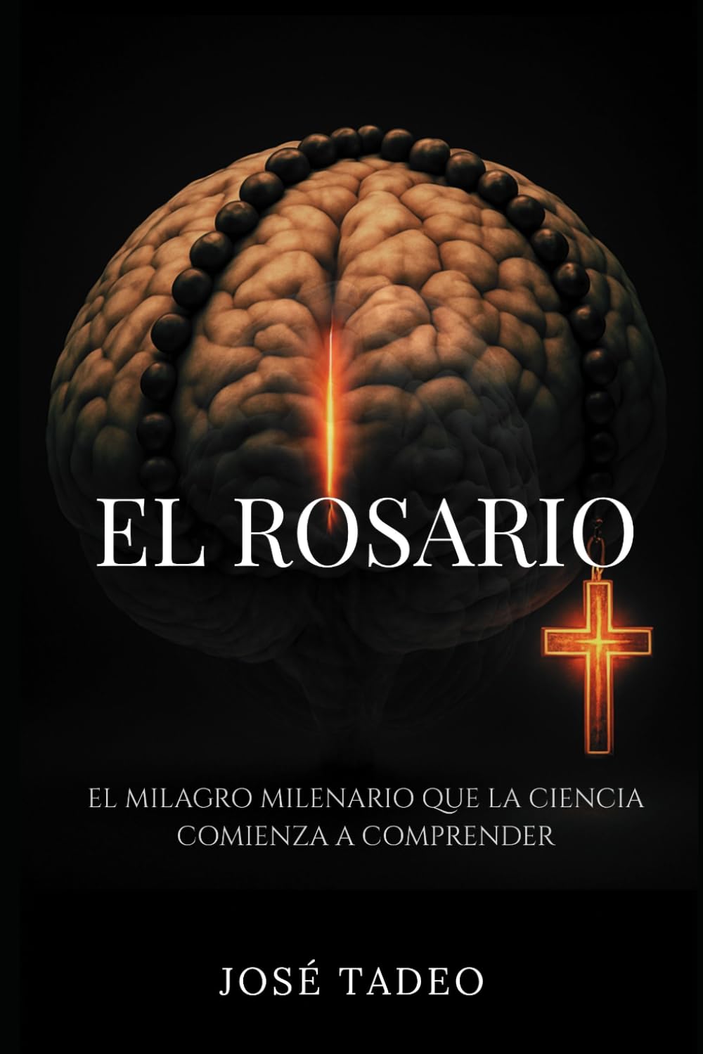 Libro: El Rosario: El Milagro Milenario que la Neuroteología Revela.
