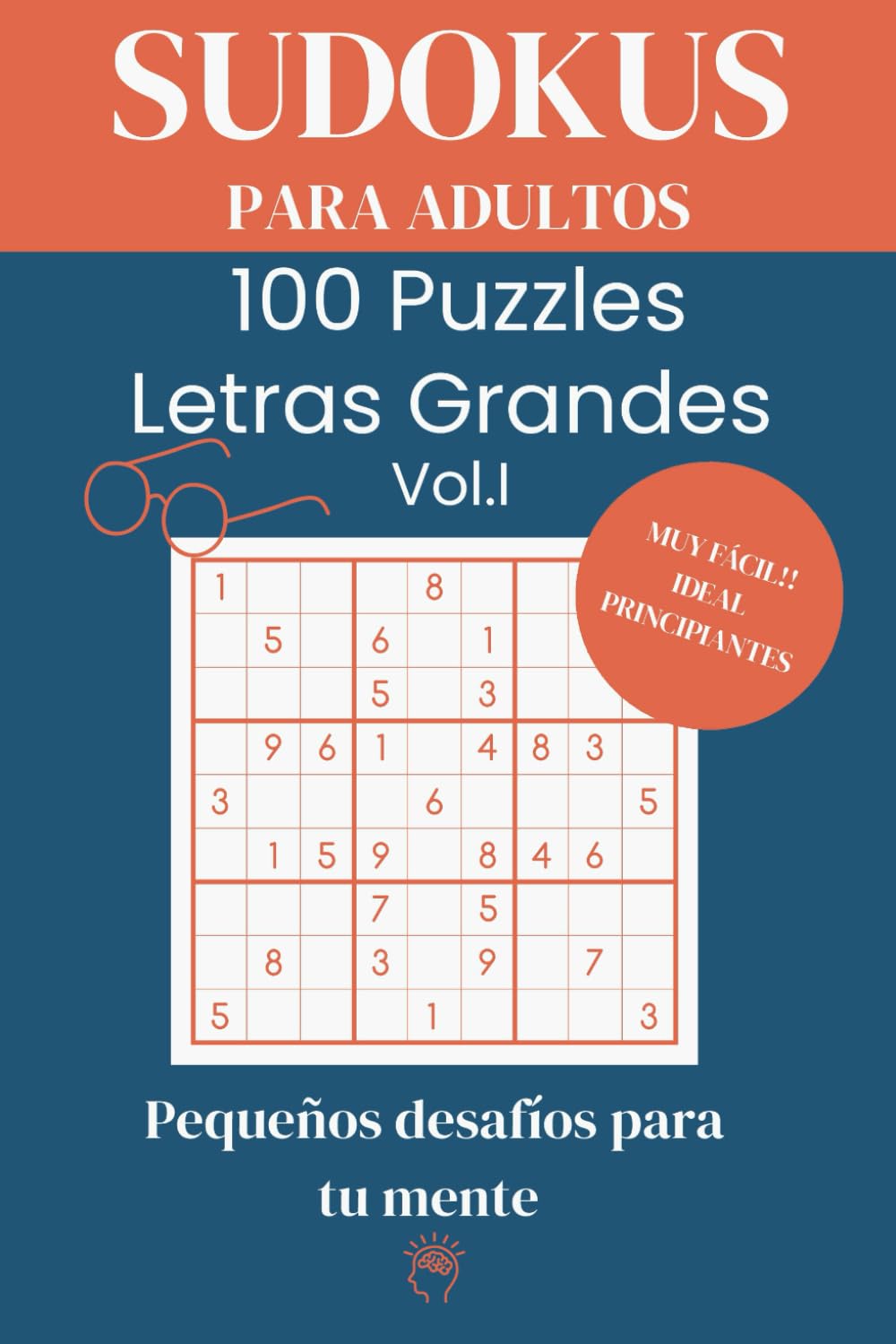 Libro: Sudokus para Adultos. 100 Puzzles con Letras Grandes-Nivel Muy Fácil: Entrena tu Mente con este Pasatiempos Ideal para Personas Mayores. (Spanish Edition)